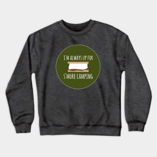 Funny Camping gift, S'more Camping quote Crewneck Sweatshirt